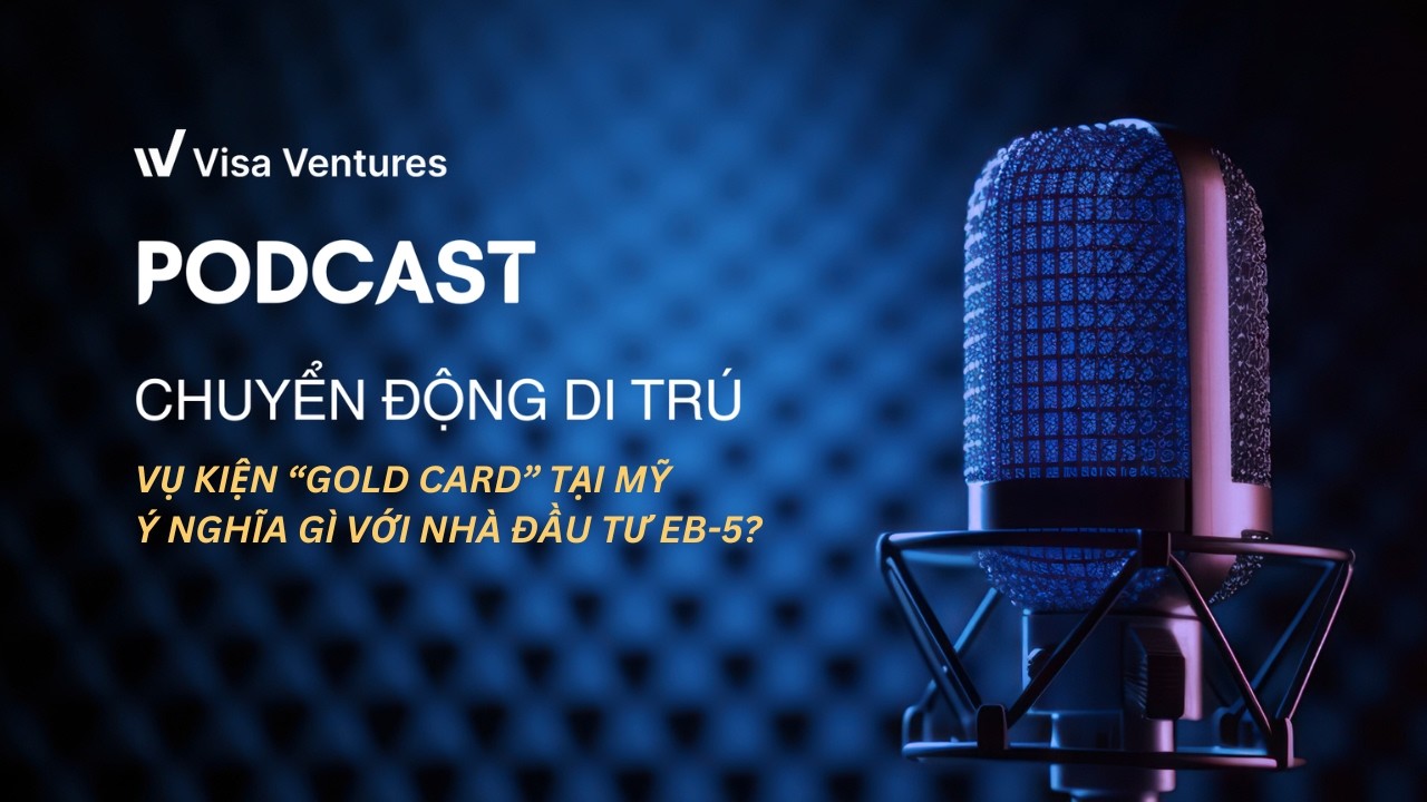 VỤ KIỆN “GOLD CARD” TẠI MỸ: Ý NGHĨA GÌ VỚI NHÀ ĐẦU TƯ EB-5?