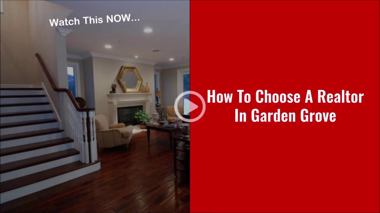 How To Choose A Realtor in Garden Grove