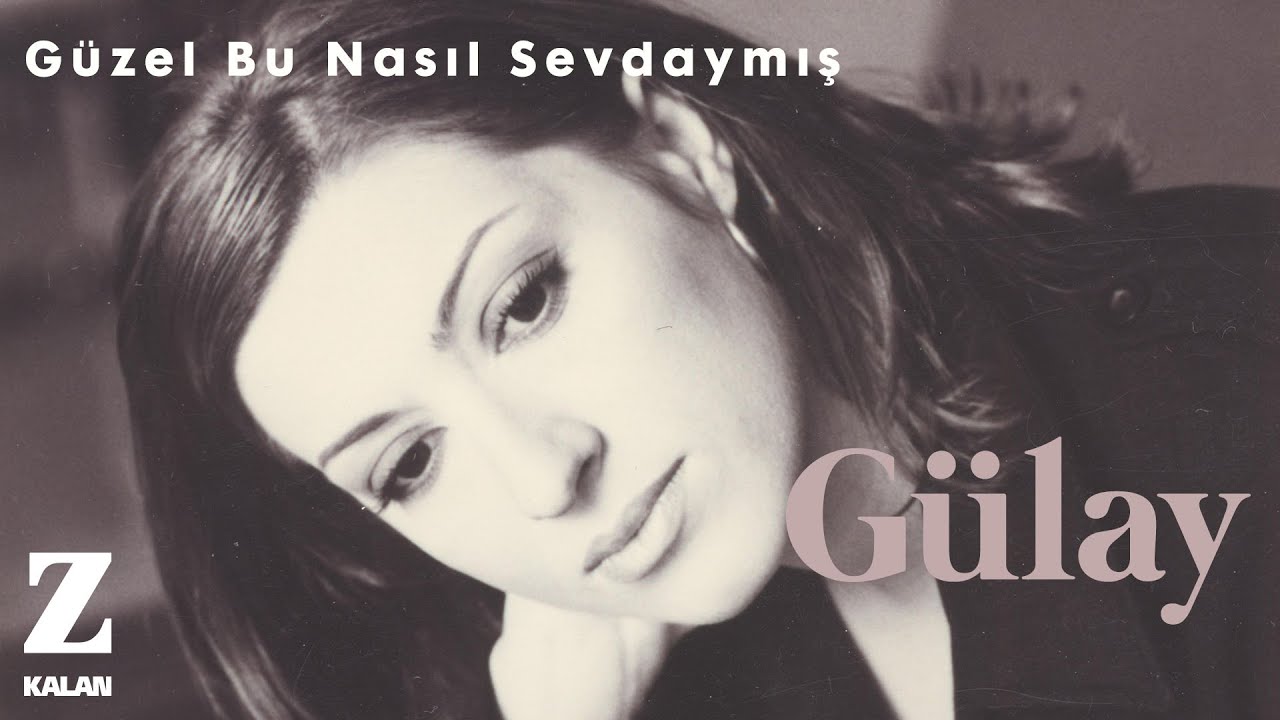 Gülay - Güzel Bu Nasıl Sevdaymış [ Damlalardan Seçmeler © 2019 Z Müzik ]