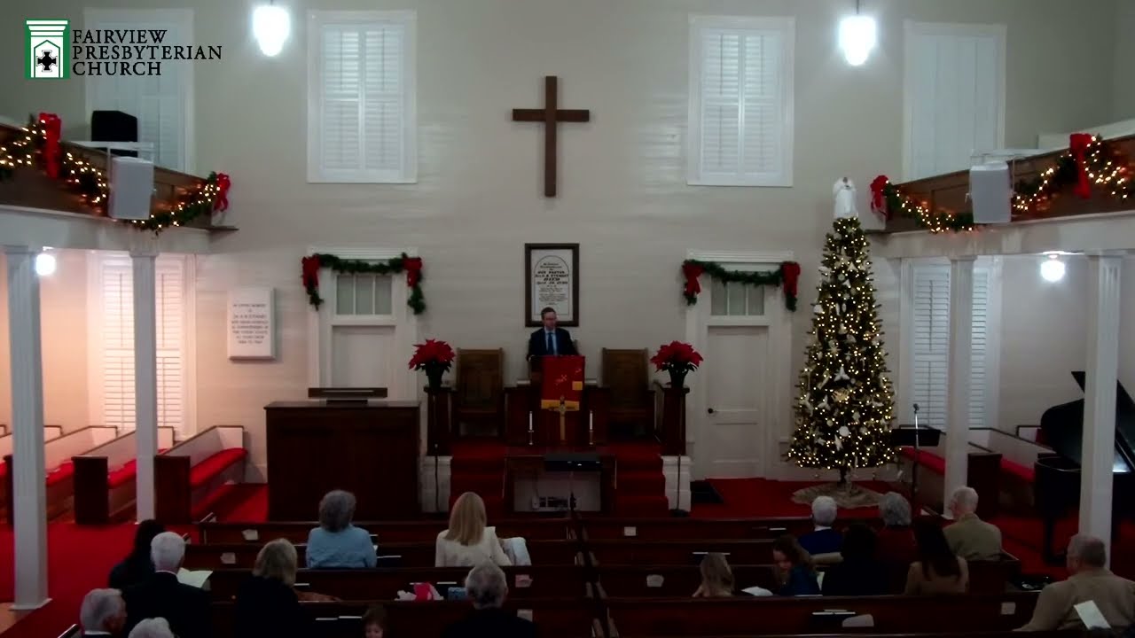 Fairview Presbyterian Church Lord's Day Worship Service 12.28.2025