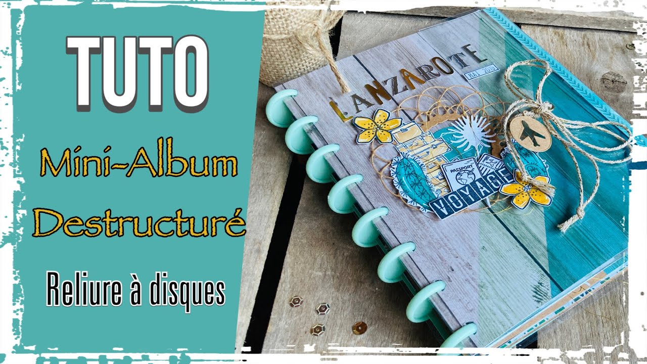 [TUTO] Mini-Album DÉSTRUCTURÉ avec RELIURE À DISQUES