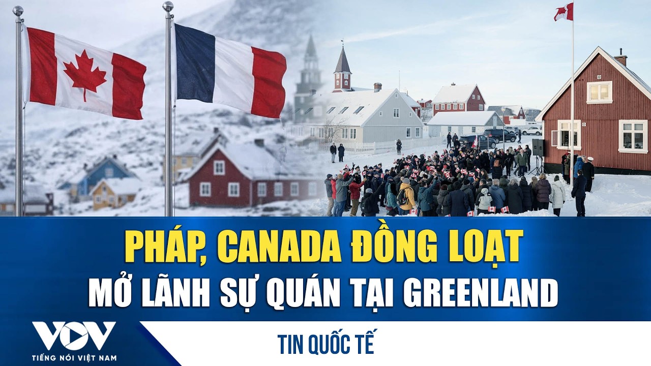Bất chấp cảnh báo của Mỹ, Pháp và Canada vẫn thể hiện sự hiện diện của mình tại Greenland | VOV