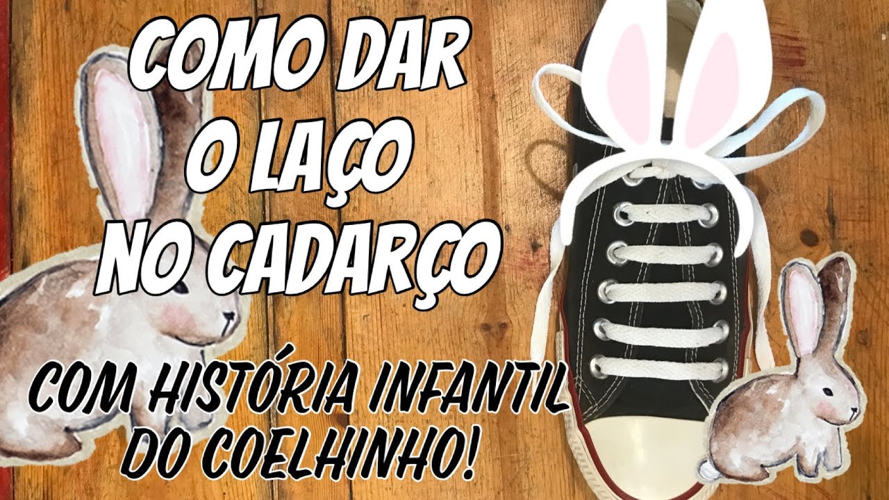 Aprenda como dar o laço no cadarço do tênis com a historia do coelhinho 🐰