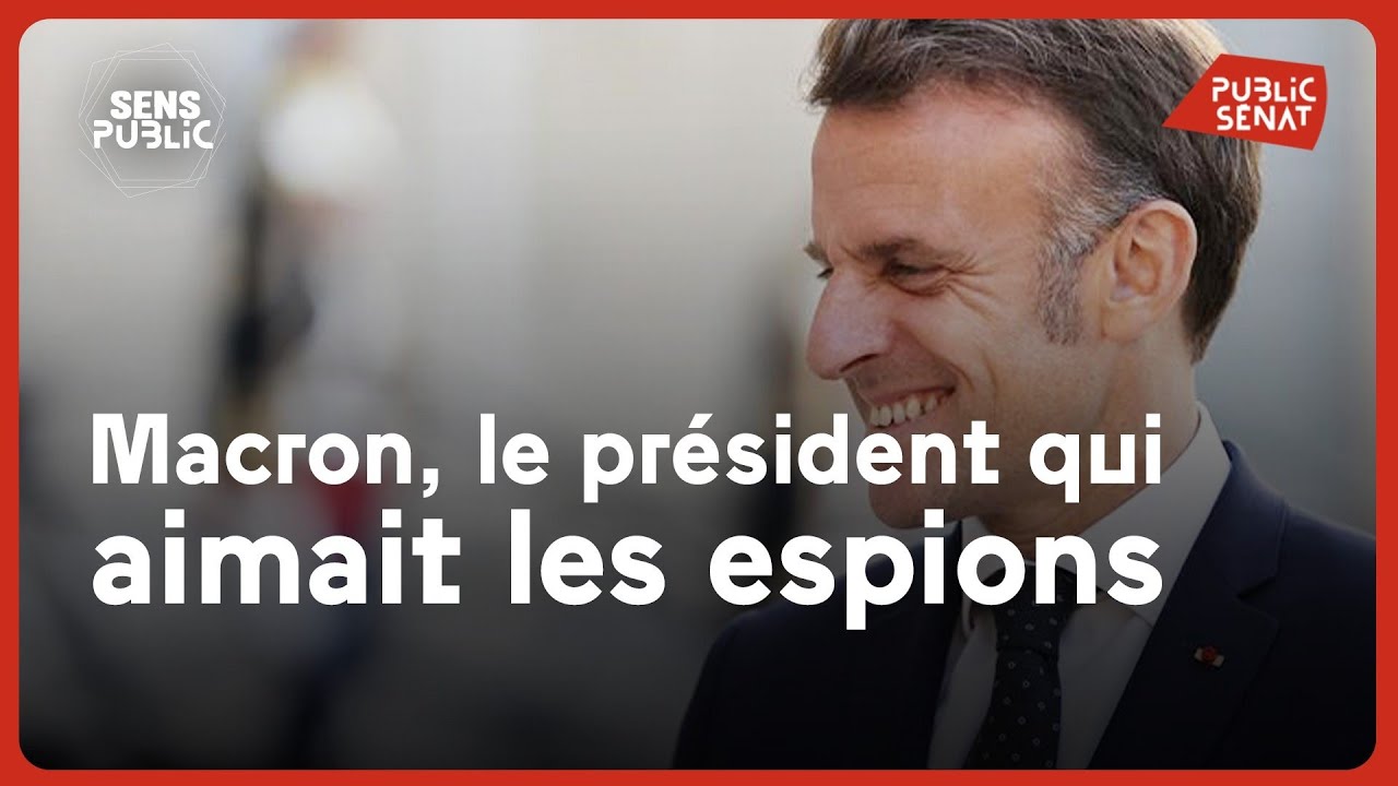 Macron, le président qui aimait les espions