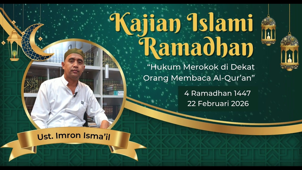 Hukum merokok di dekat orang membaca Al-Qur'an oleh Ustadz Imron Isma'il