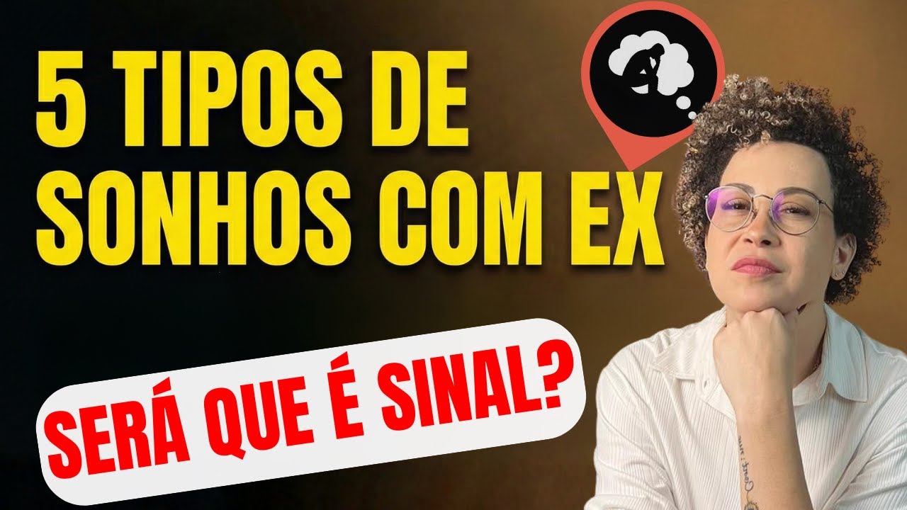 5 TIPOS DE SONHOS COM O EX | SIGNIFICADO DOS SONHOS E LIMPEZA EMOCIONAL