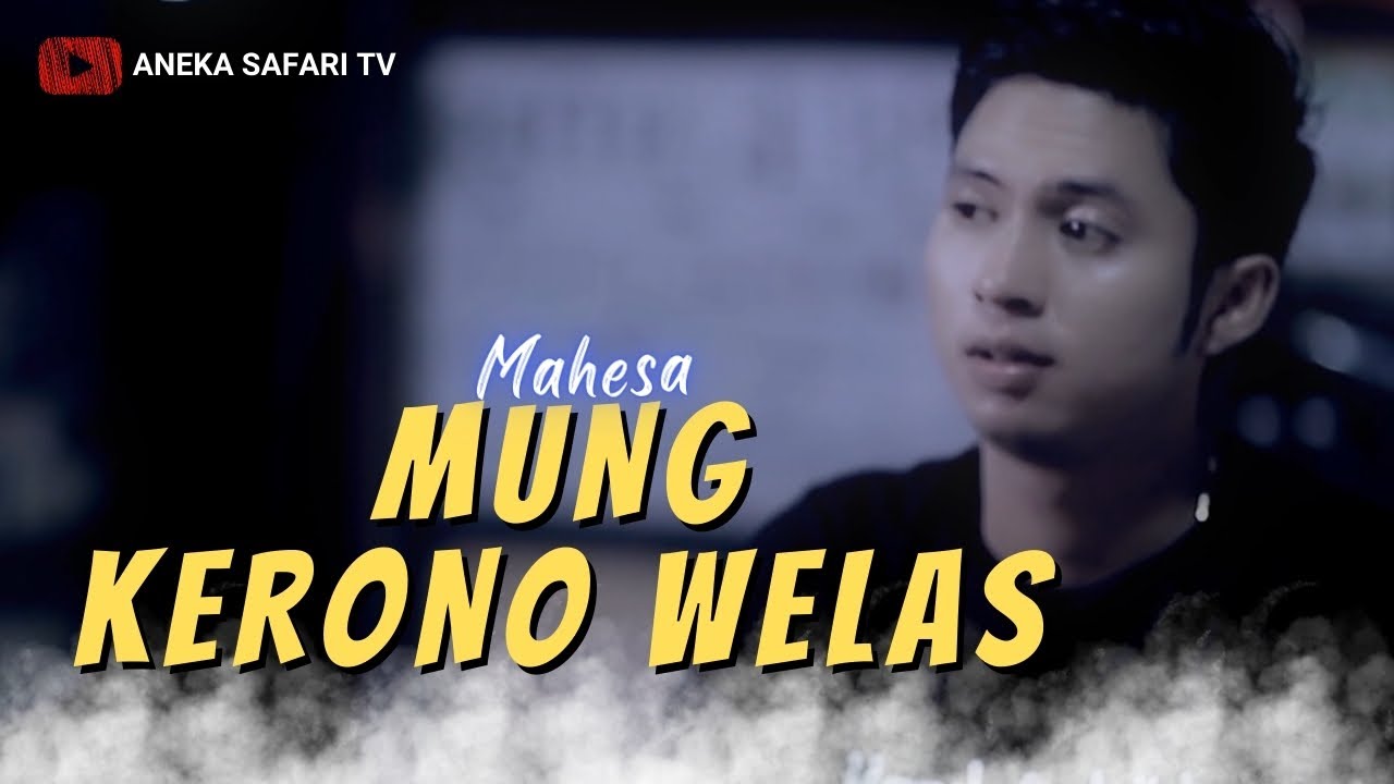 Mahesa - Mung Kerono Welas (Official Music Video)