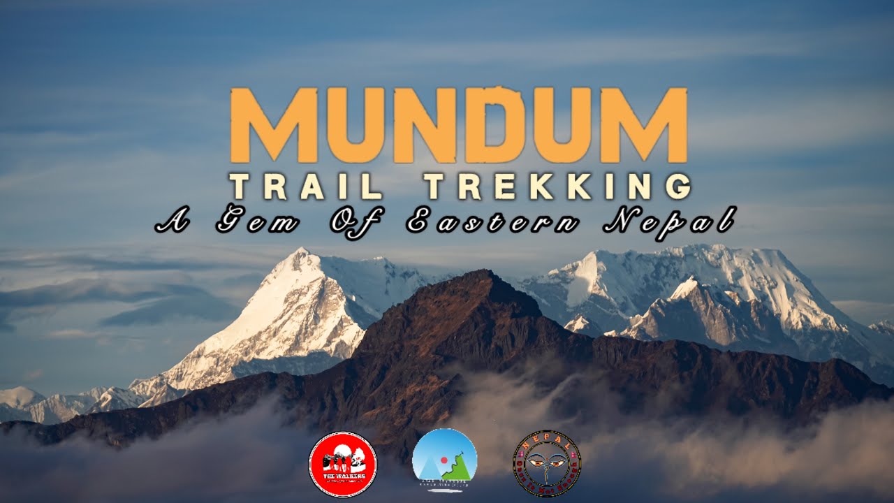 MUNDUM TRAIL TREKKING | A Gem Of Eastern Nepal | The Walkers