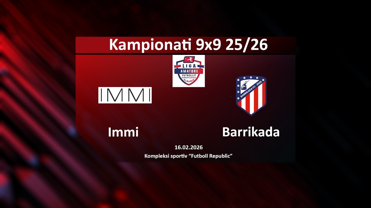 LIVE | IMMI &ndash; Barrikada | FSHF Sunday League Albania 9x9 2025-2026 | 16.02.2026