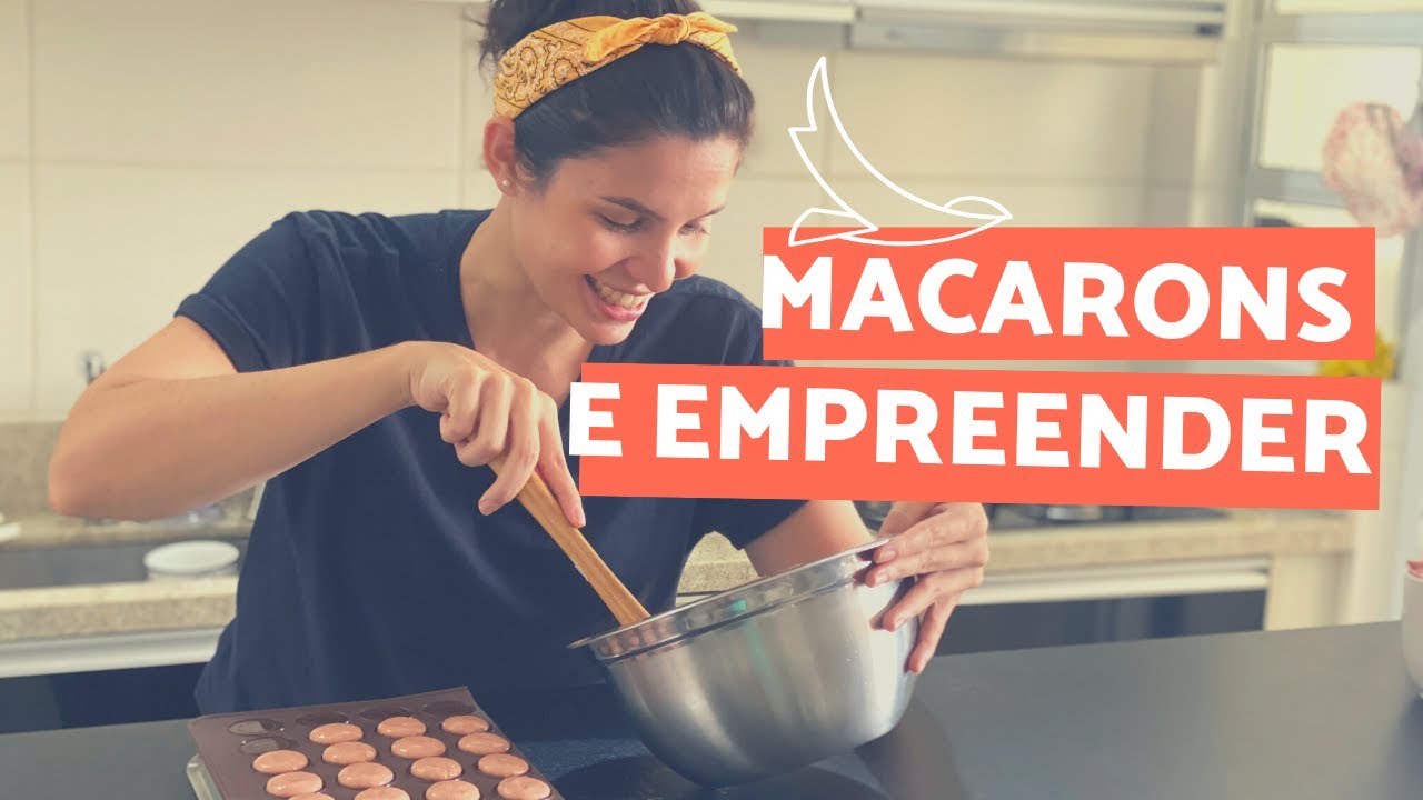 COMO EMPREENDER [MAIS A RECEITA DE MACARONS]