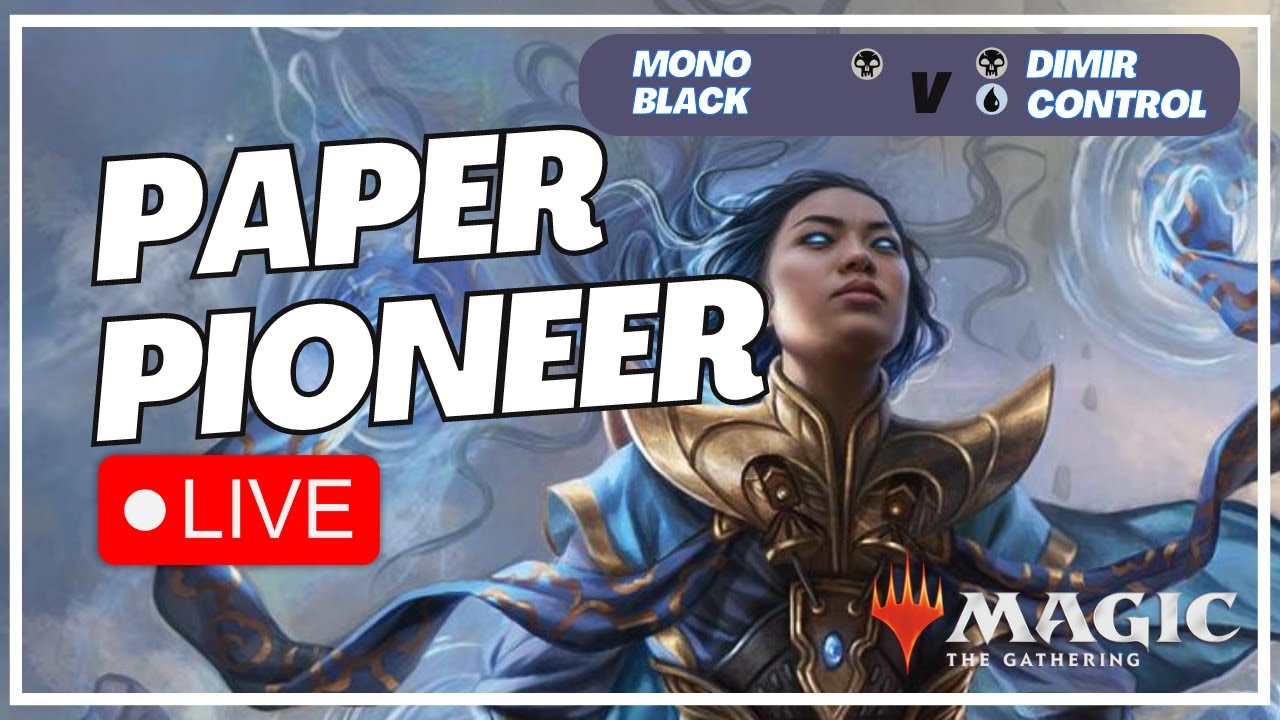 Paper Pioneer Gameplay |  ⚫ Mono Black ⚫ v ⚫🔵 Dimir Control ⚫🔵