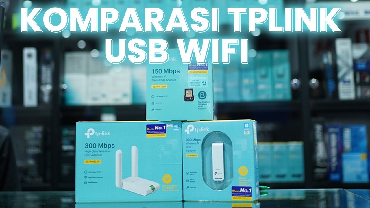 Komparasi TPLINK USB WIFI TL WN725N - TL WN822N - TL WN821N