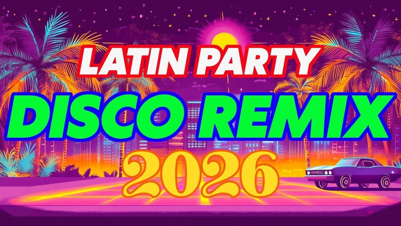 Ultimate Latin Disco Remix Mix 2026💃 Dance Party Energy