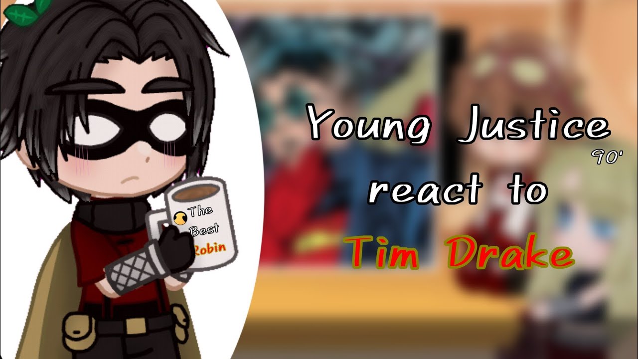 |Young Justic3 r3act to Tim Drak3| •DC• {lazy ╥﹏╥}