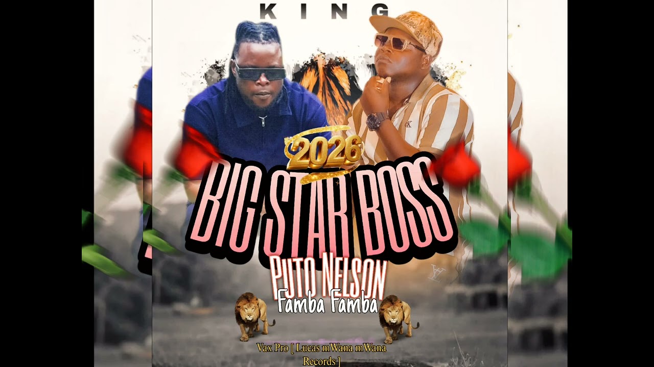 King big star boss ft puto Nelson madala famba Famba 2026👍👊🫱🏻‍🫲🏼