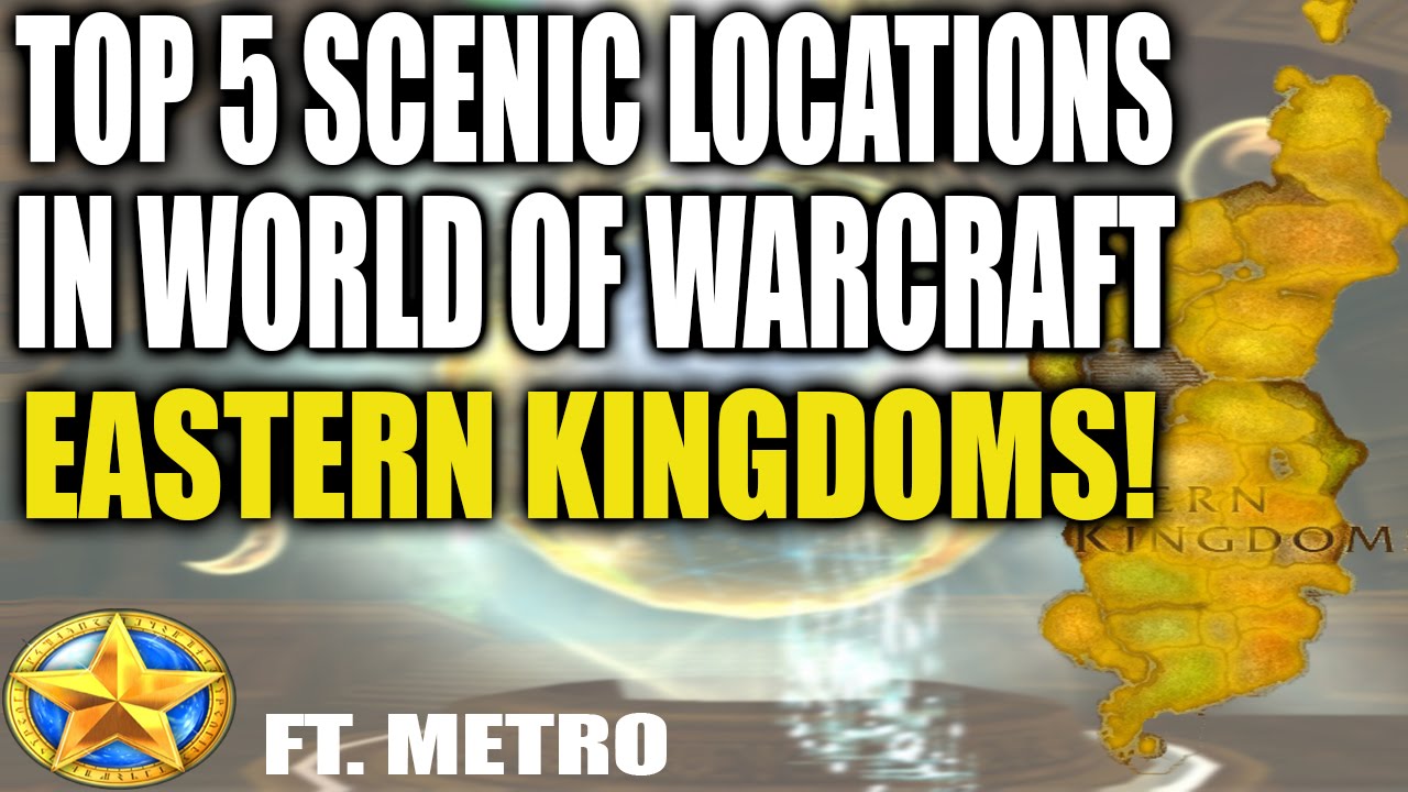 Top 5 Most Scenic Locations in WoW - Eastern Kingdoms!