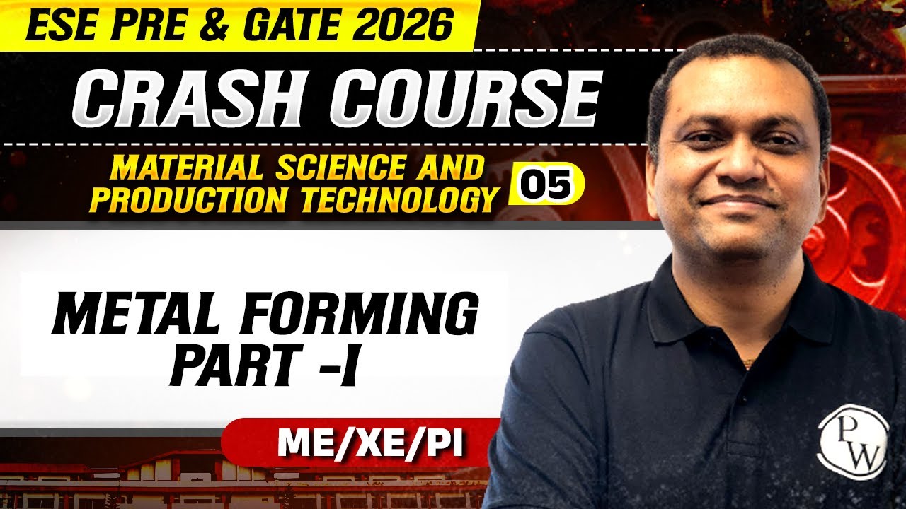 Material Science & Production Technology 05 : Metal Forming Part -I | ME | GATE 2026 Crash Course