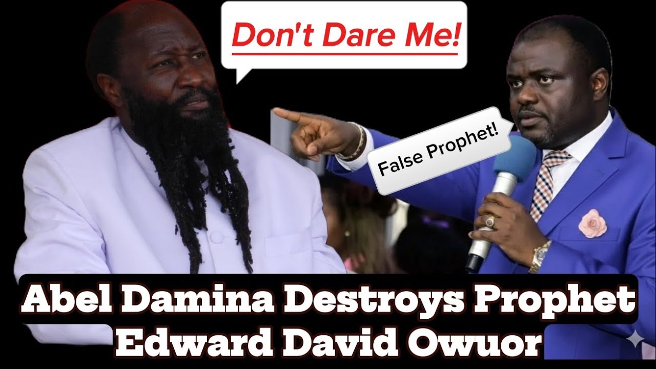 🔥 Abel Damina BLASTS Edward Owuor: “You Are A False Prophet!”