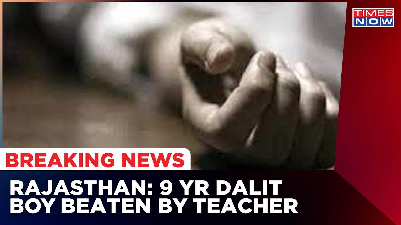 9 Yr Dalit Boy In Rajasthan Dies After Assaulted By Teacher For Drinking &lsquo;Upper Caste Water&rsquo;
