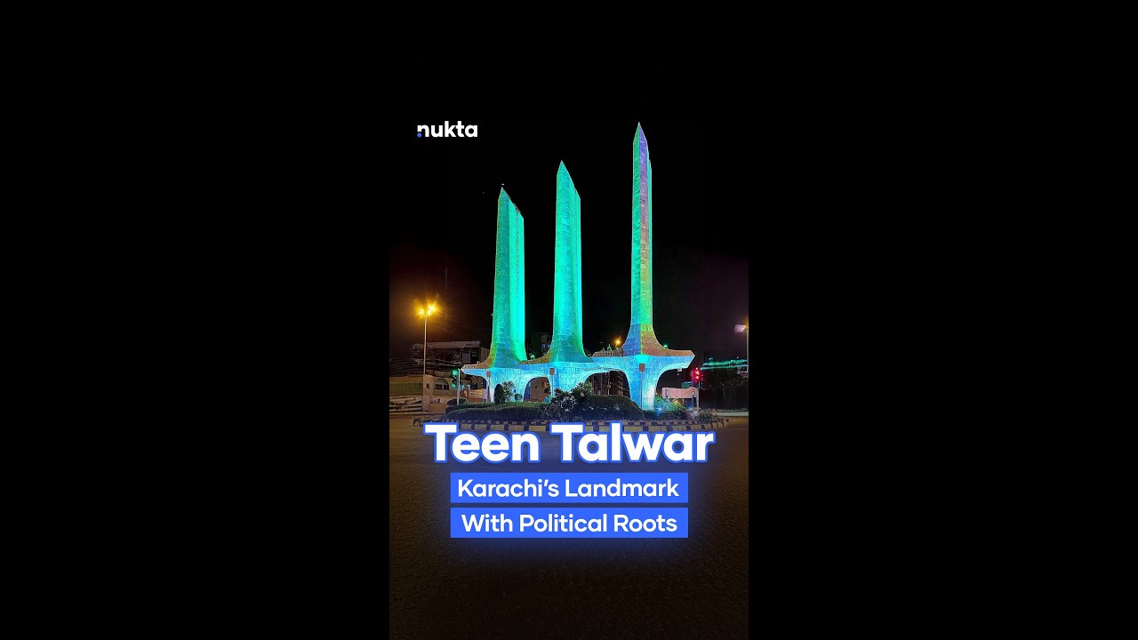 Teen Talwar: The Hidden History Behind Karachi&rsquo;s Most Iconic Monument | Nukta