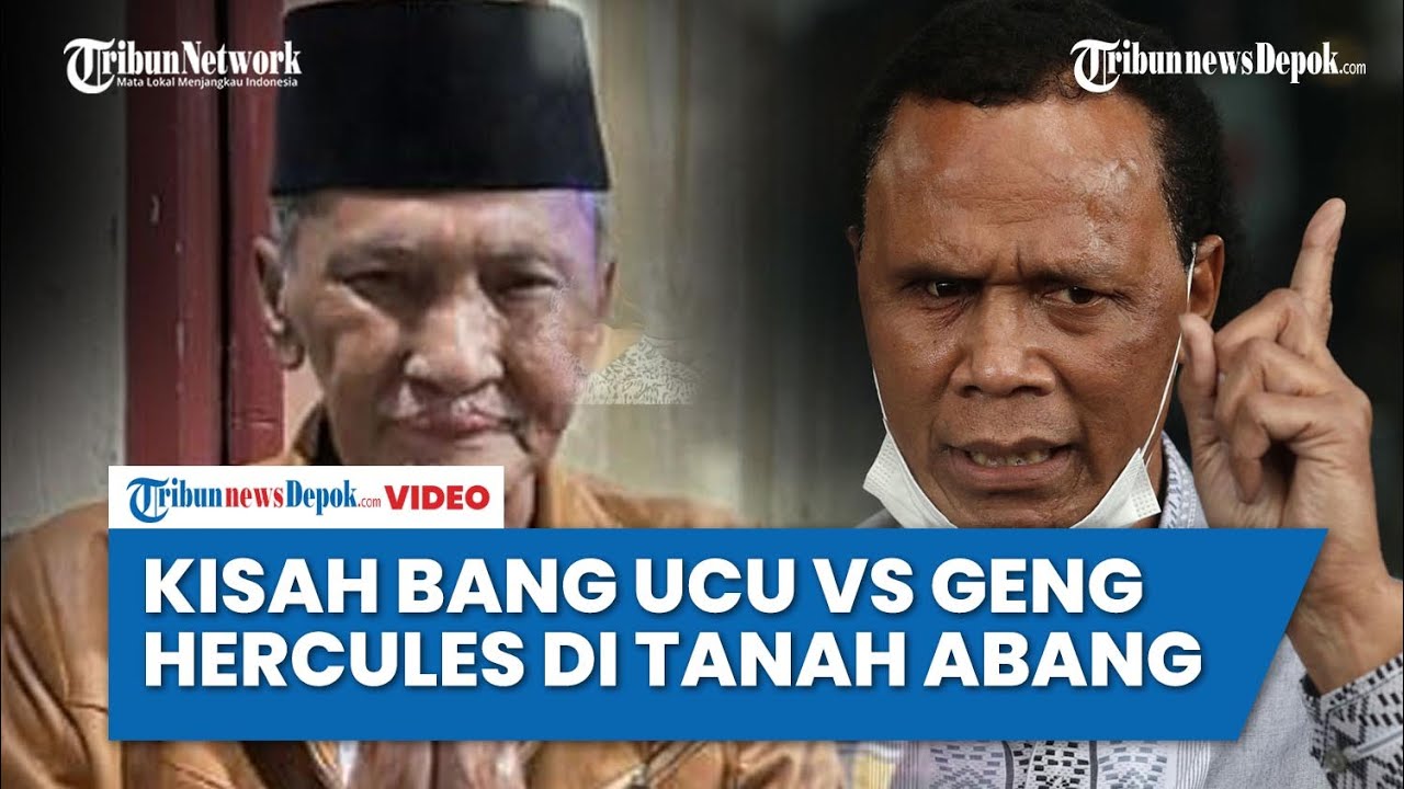 Kisah Bang Ucu Panglima Besar Tanah Abang Usir Hercules Dari Bongkaran  (Bagian 1)