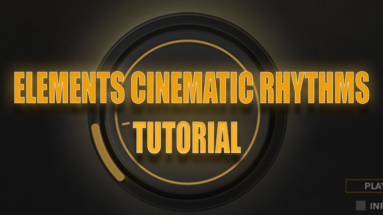 ELEMENTS Cinematic Rhythms - Tutorial PART 03