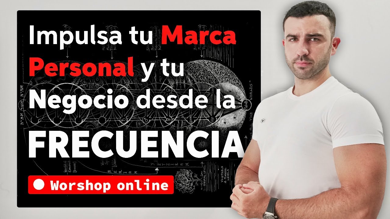 C&oacute;mo Utilizar la Frecuencia para Escalar tu Marca Personal & tu Negocio Online (Workshop Online)