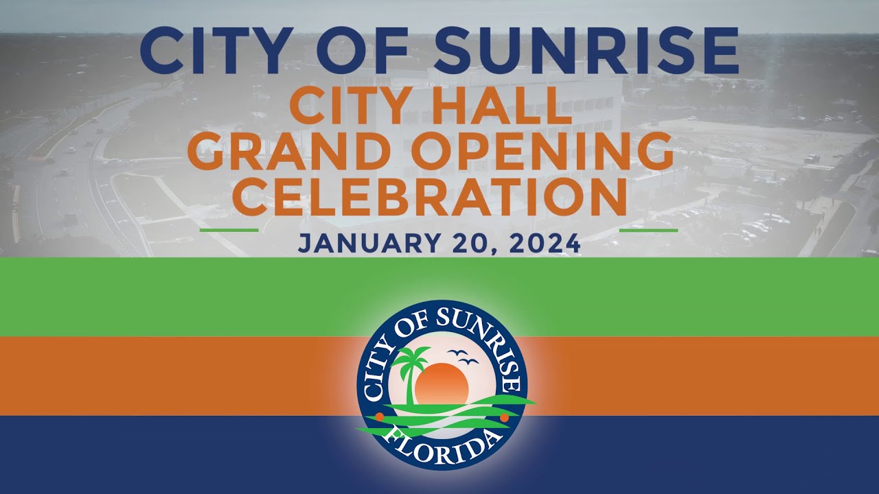 Sunrise City Hall Grand Opening Celebration at 10770 W Oakland Park Blvd