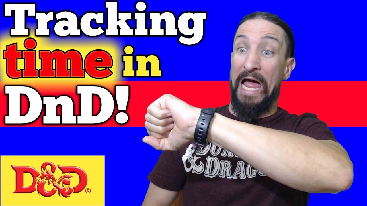Time Tracking in DnD! DnDaily #233 D&D and RPG