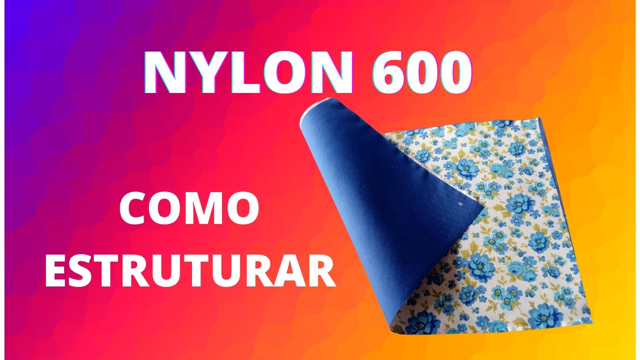 Como estruturar nylon 600 passo a passo no tecido?
