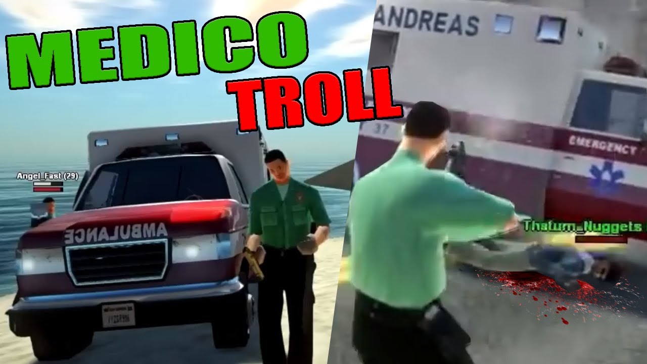 LOS MEDICOS TROLL, JAMAS INSULTES AL MEDICO (SAMP)