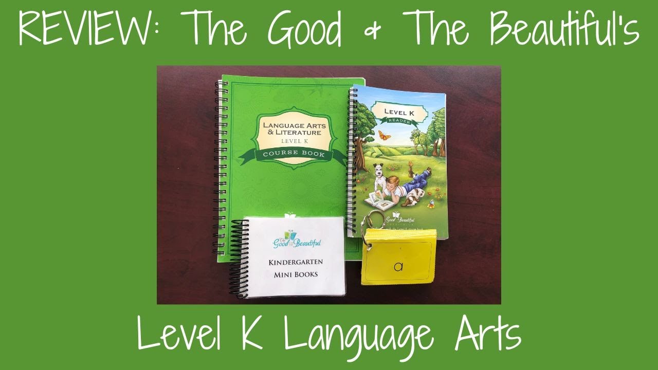 REVIEW: The Good & The Beautiful's Level K Language Arts | 3rd Edition