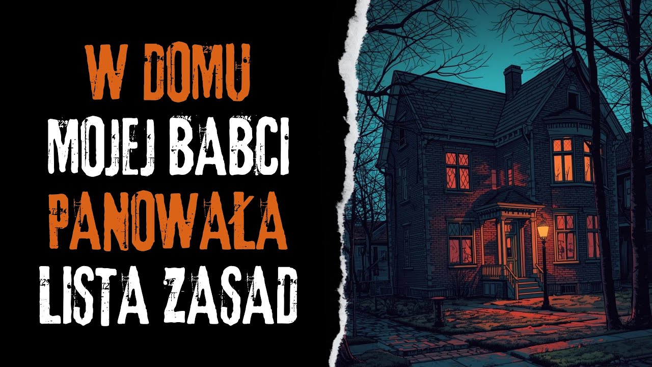 W domu mojej babci panowała lista zasad - CreepyPasta Autorska (PL)