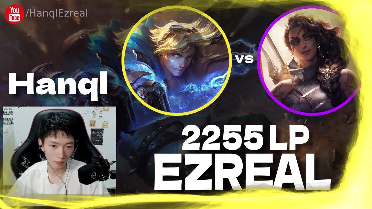 🔻 Hanql Ezreal vs Samira (2255 LP Ezreal) - Hanql Ezreal Guide