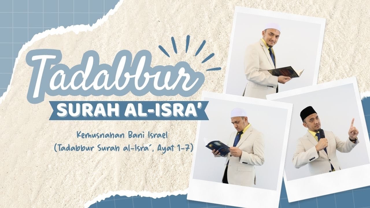 Kemusnahan Bani Israel (Tadabbur Surah al-Isra’, Ayat 1-7) | Ustaz Syaari Ab Rahman