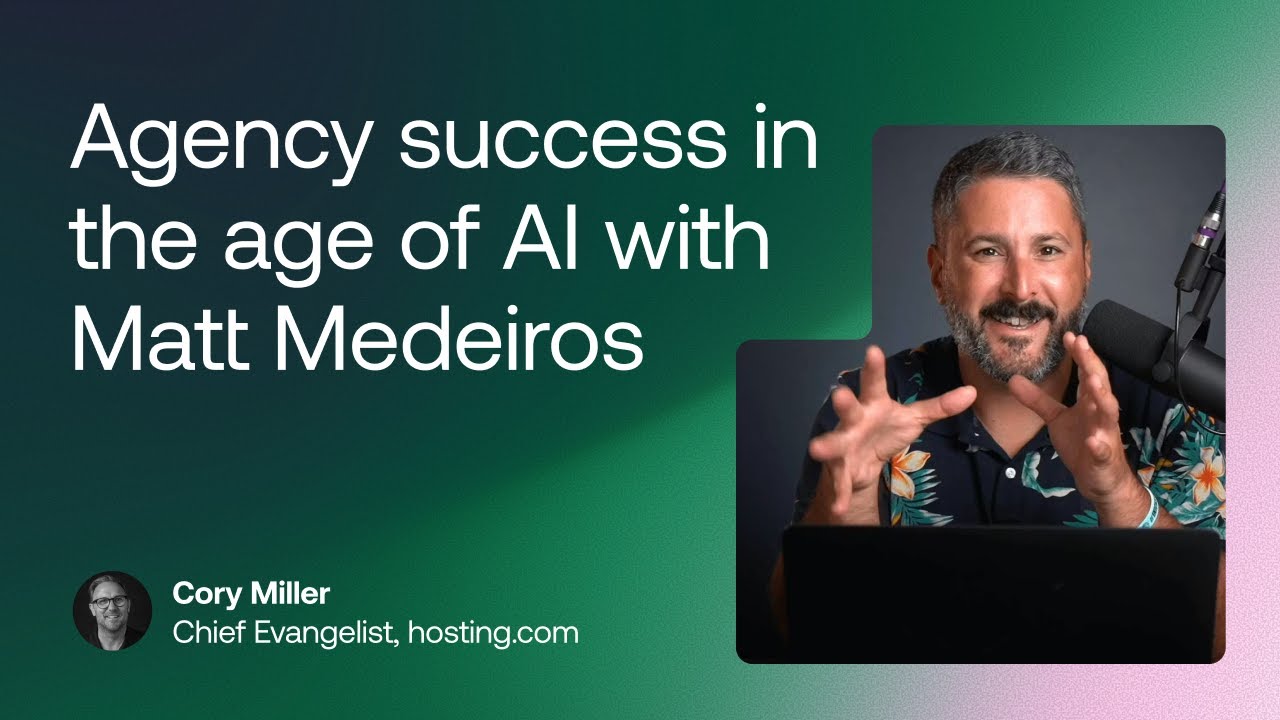 Agency success in the age of AI with Matt Medeiros