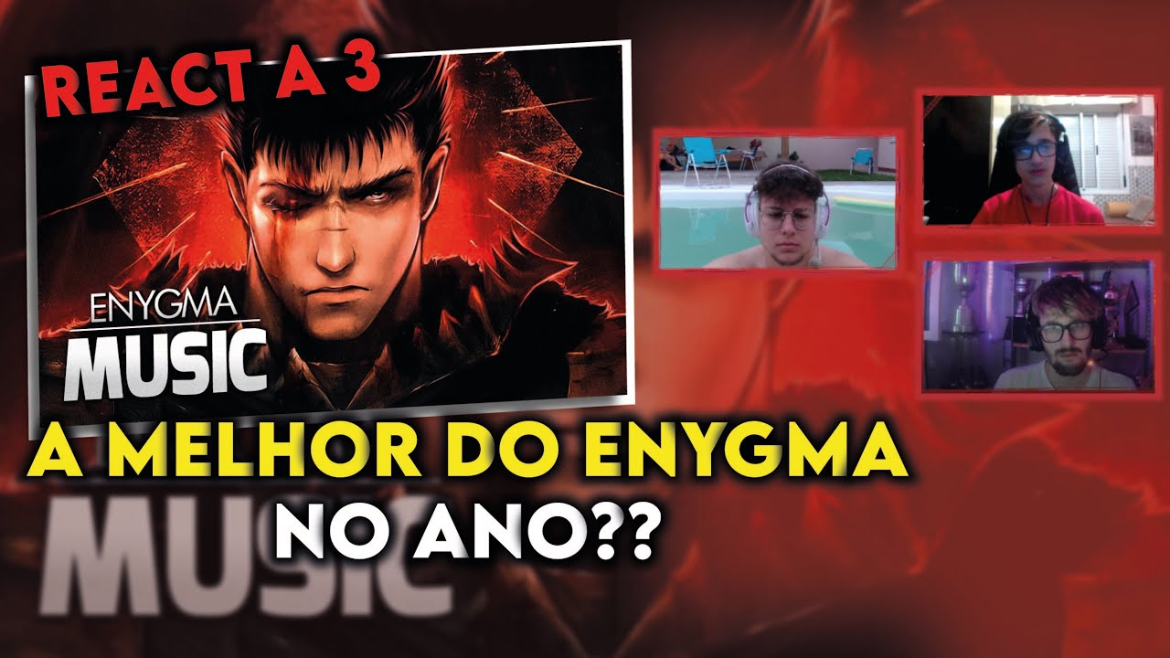 REACT A 3 - Cicatriz | Guts (Berserk) | Enygma (como é bom começar o ano com enygma)