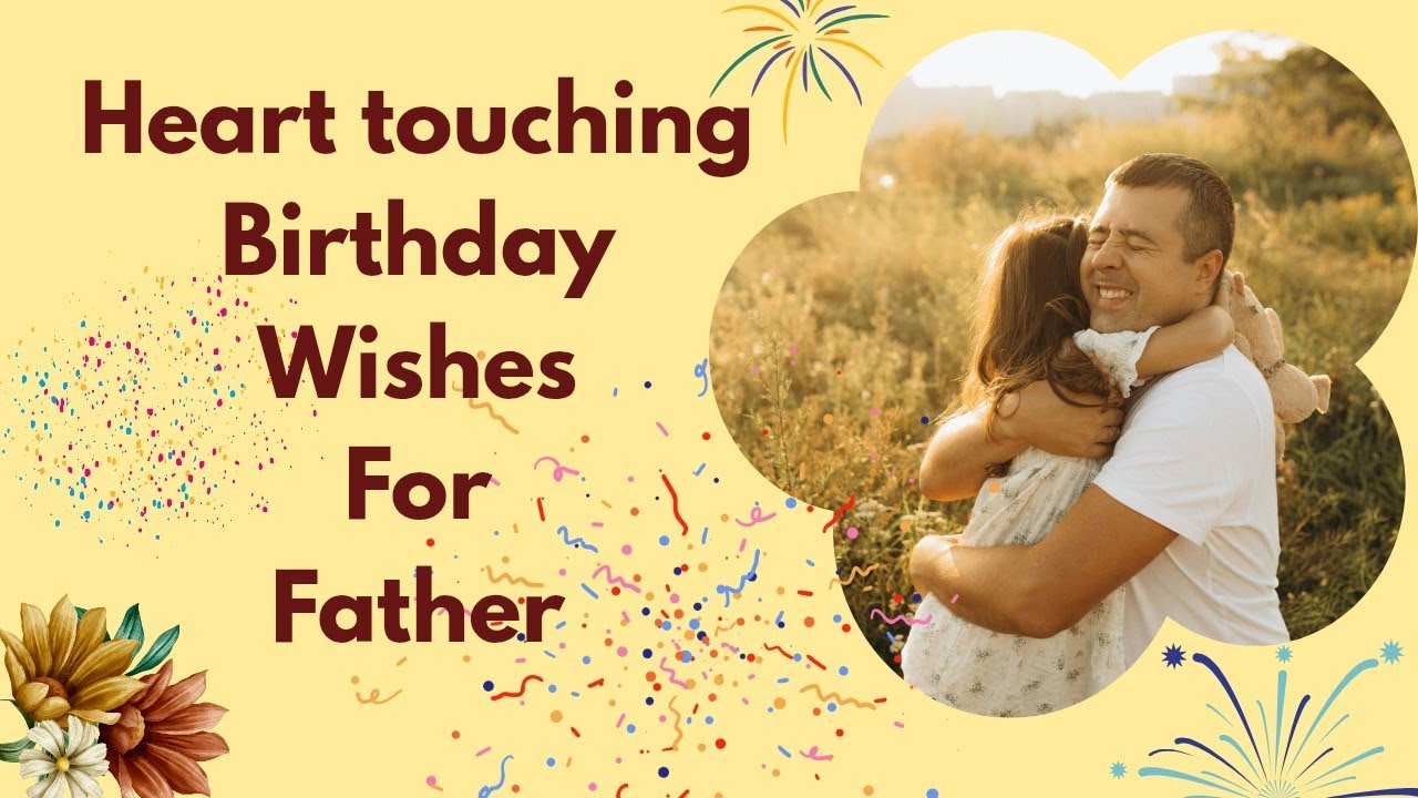 Heart Touching Birthday Wishes For Father | Best Dad Birthday Messages