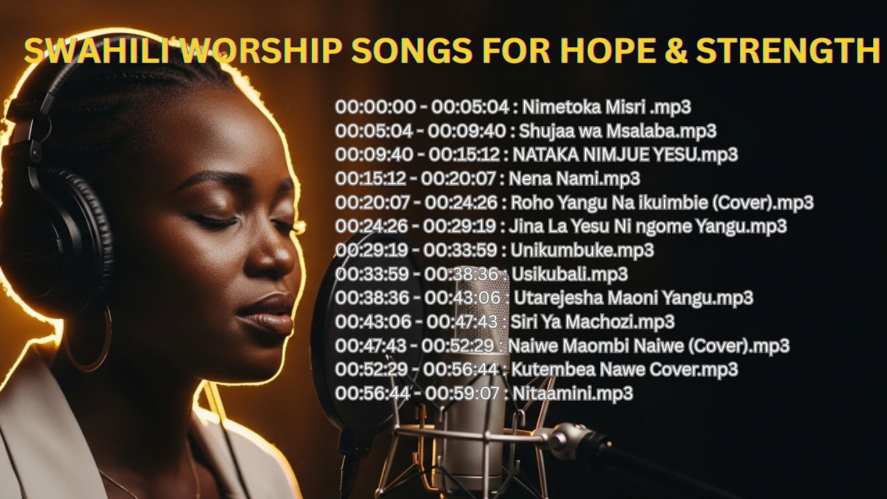 Swahili Worship Songs of Hope and Strength