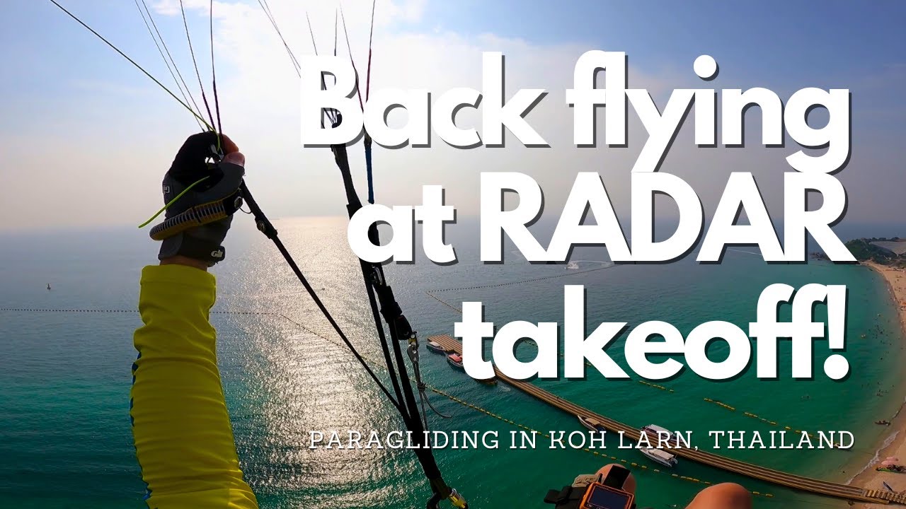 Paragliding in Thailand - Back flying at RADAR takeoff! (full flights)