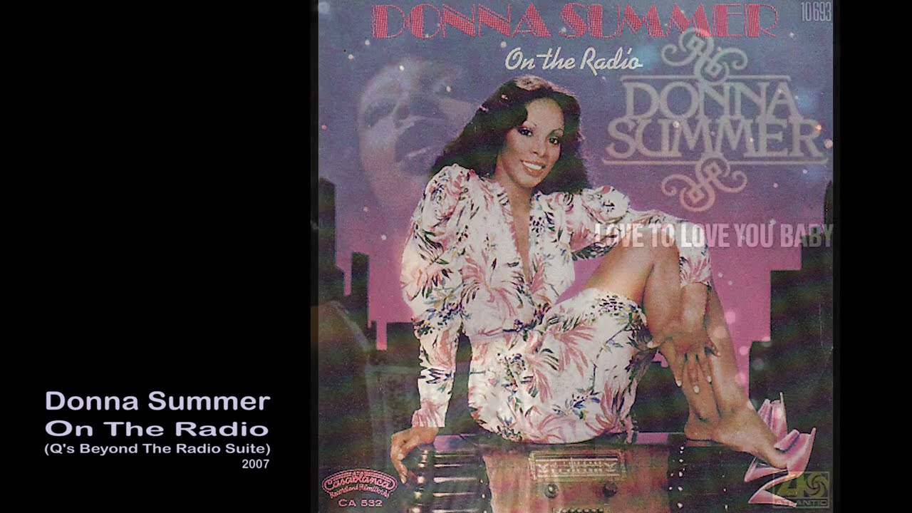 Donna Summer - On The Radio (Q's Beyond The Radio Suite)