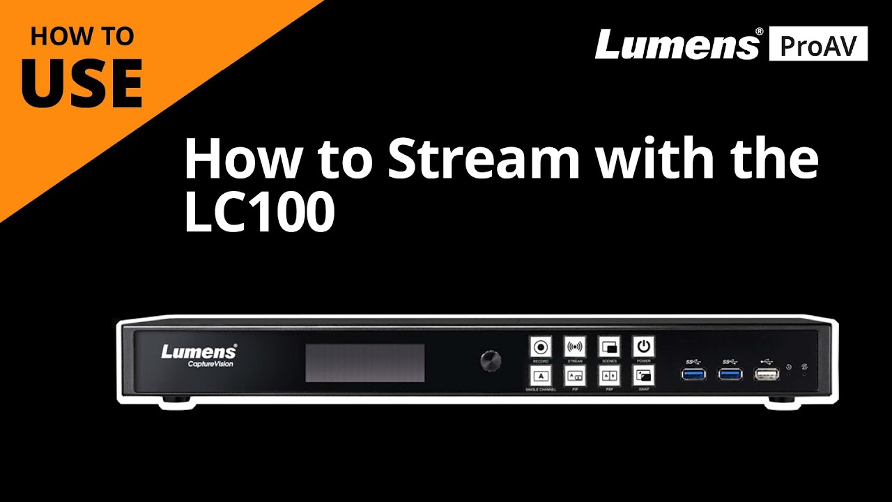 [UseAV] How to Stream with the LC100 | Lumens ProAV