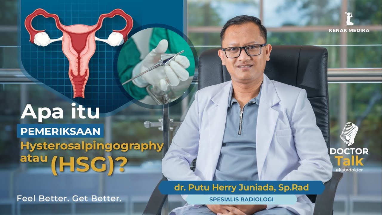 KENAK MEDIKA - APA ITU PEMERIKSAAN HYSTEROSALPINGOGRAPHY (HSG)