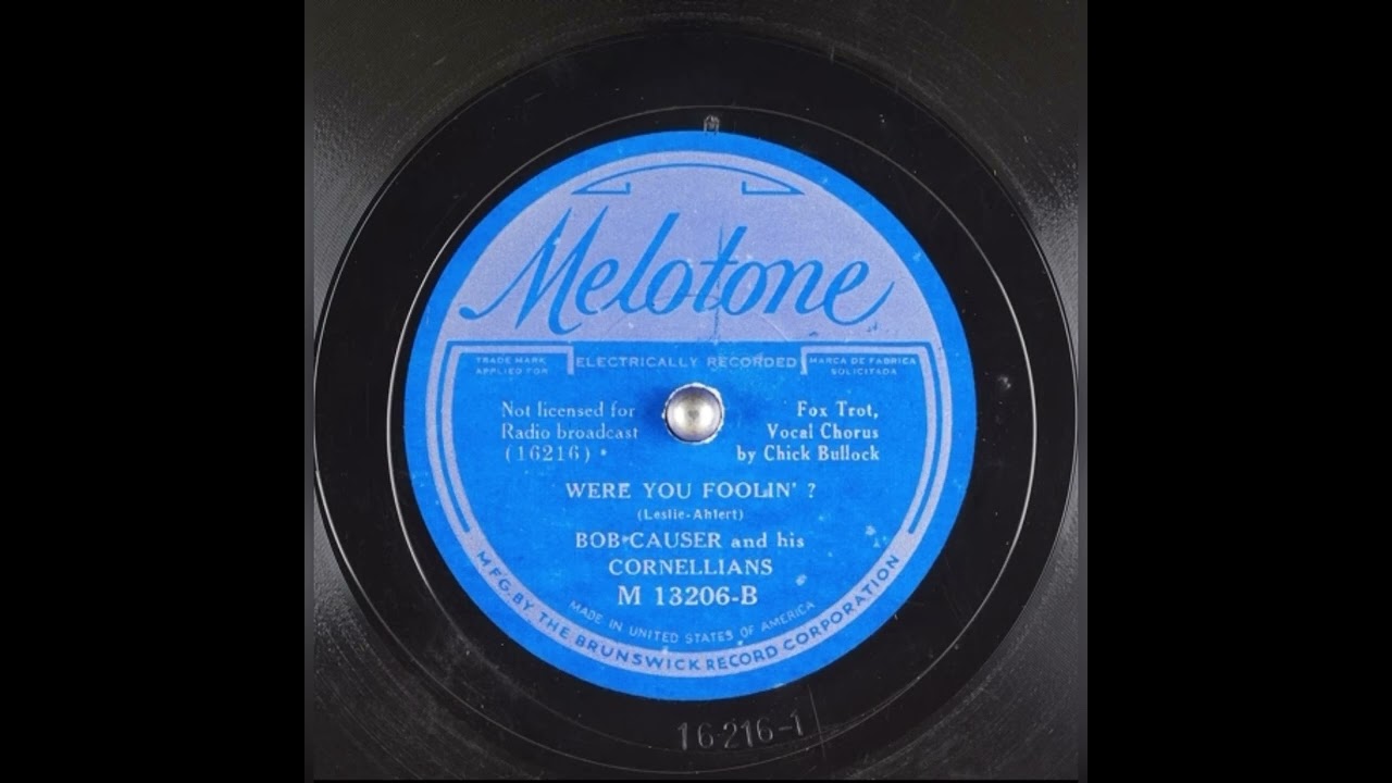 Were You Foolin’ ? - Russ Morgan & His Orchestra (as Bob Causer) and Vocalist Chick Bullock (1934)
