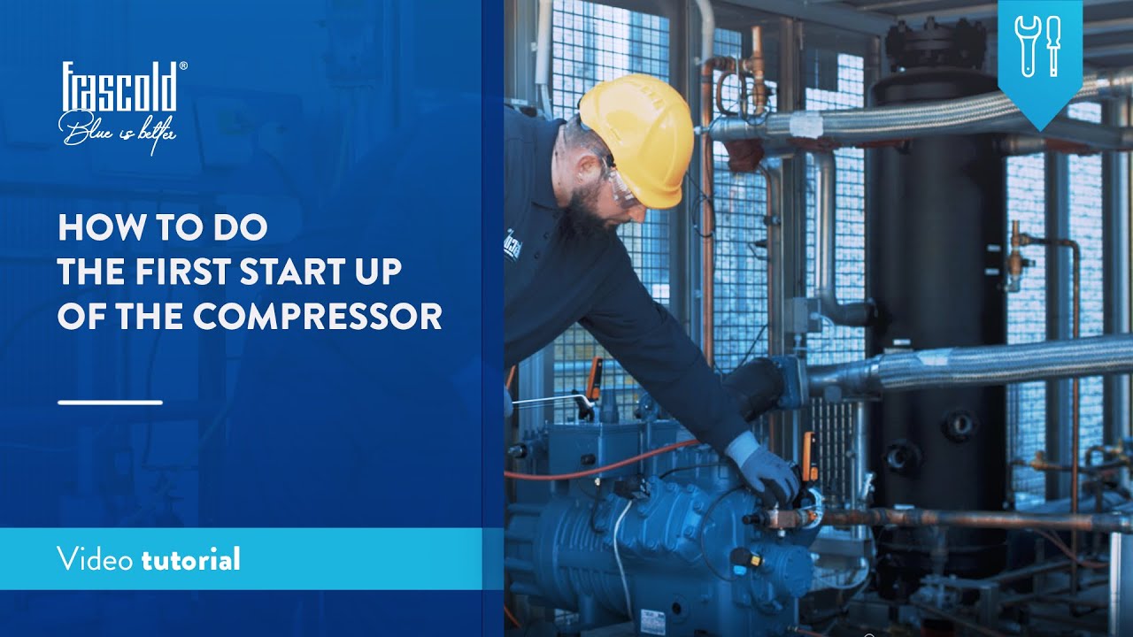 Frascold - How to do the first start up of the compressor