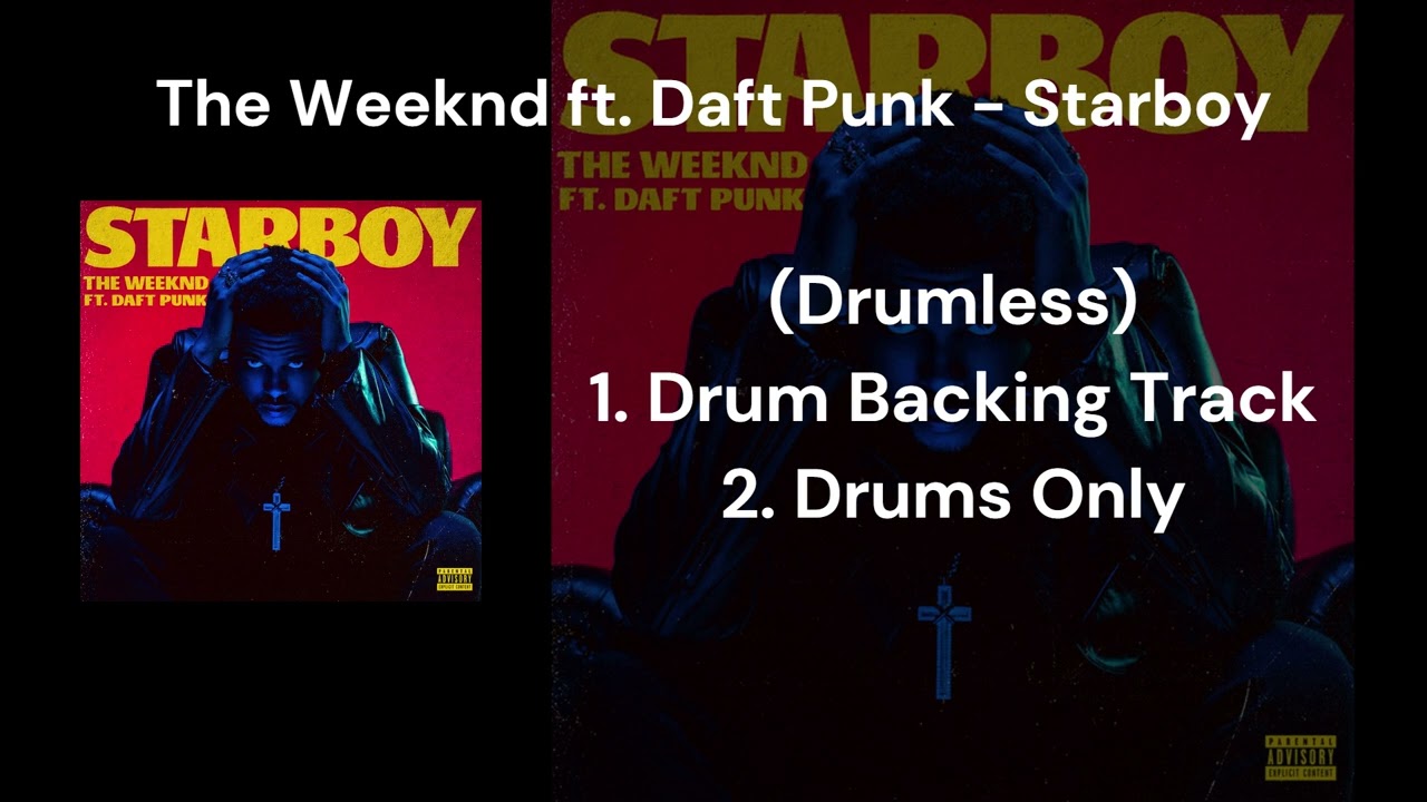 The Weeknd ft. Daft Punk - Starboy (Drumless) 1.Drum Backing Track 2.Drums Only