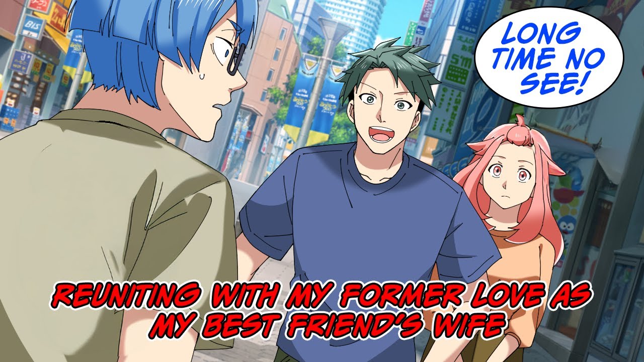 Reuniting With My Former Love as My Best Friend’s Wife [Manga Dub]