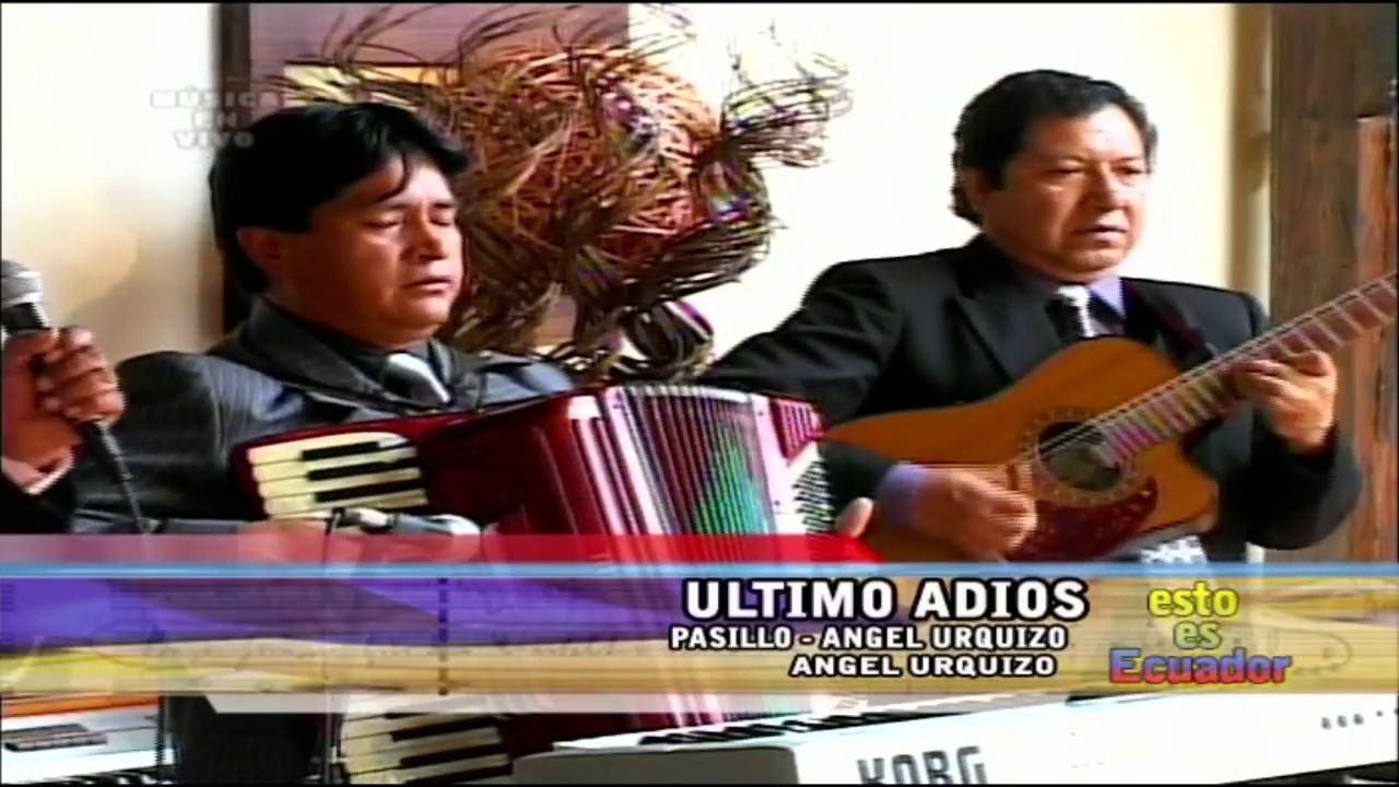 &Uacute;LTIMO ADI&Oacute;S   PASILLO   &Aacute;NGEL URQUIZO