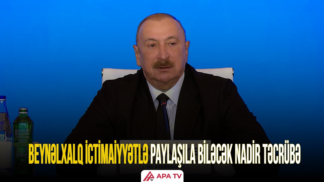 İlham Əliyev: Sülhdən daha yaxşı heç nə yoxdur | APA TV
