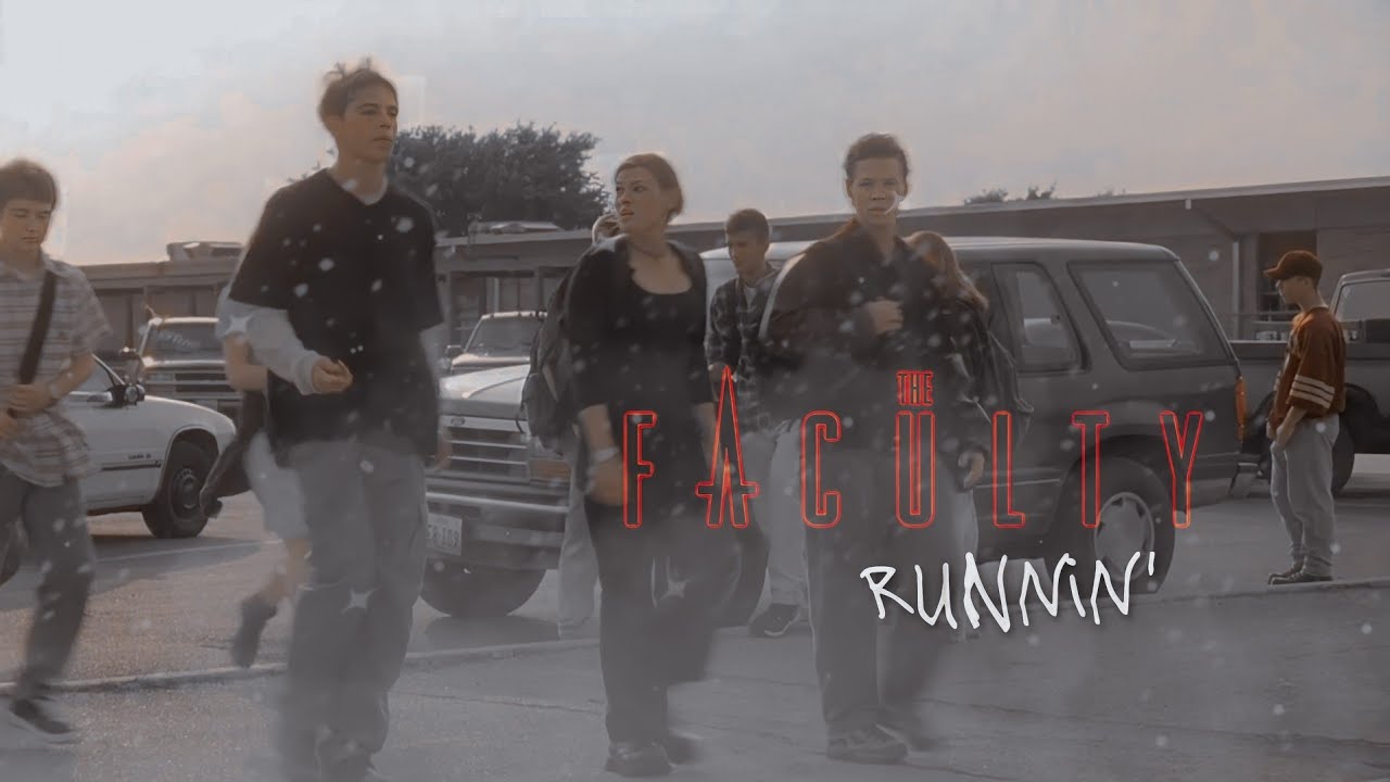 The Faculty | Runnin'